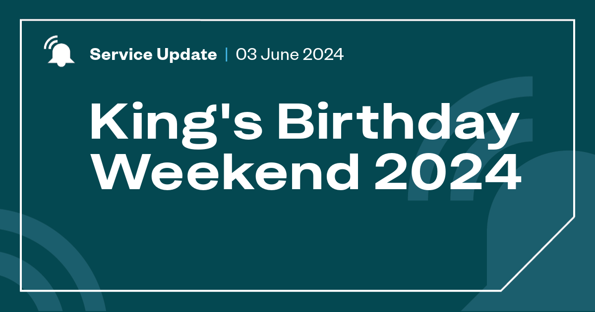 King's Birthday Weekend 2024 Service Updates 